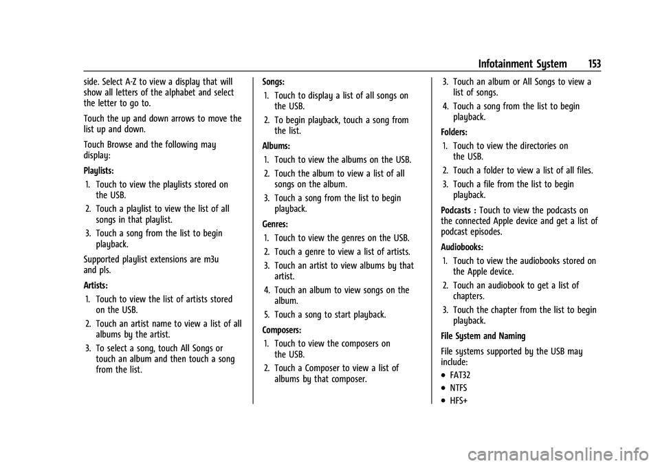 CHEVROLET TAHOE 2021  Owners Manual Chevrolet Tahoe/Suburban Owner Manual (GMNA-Localizing-U.S./Canada/
Mexico-13690484) - 2021 - crc - 8/17/20
Infotainment System 153
side. Select A-Z to view a display that will
show all letters of the