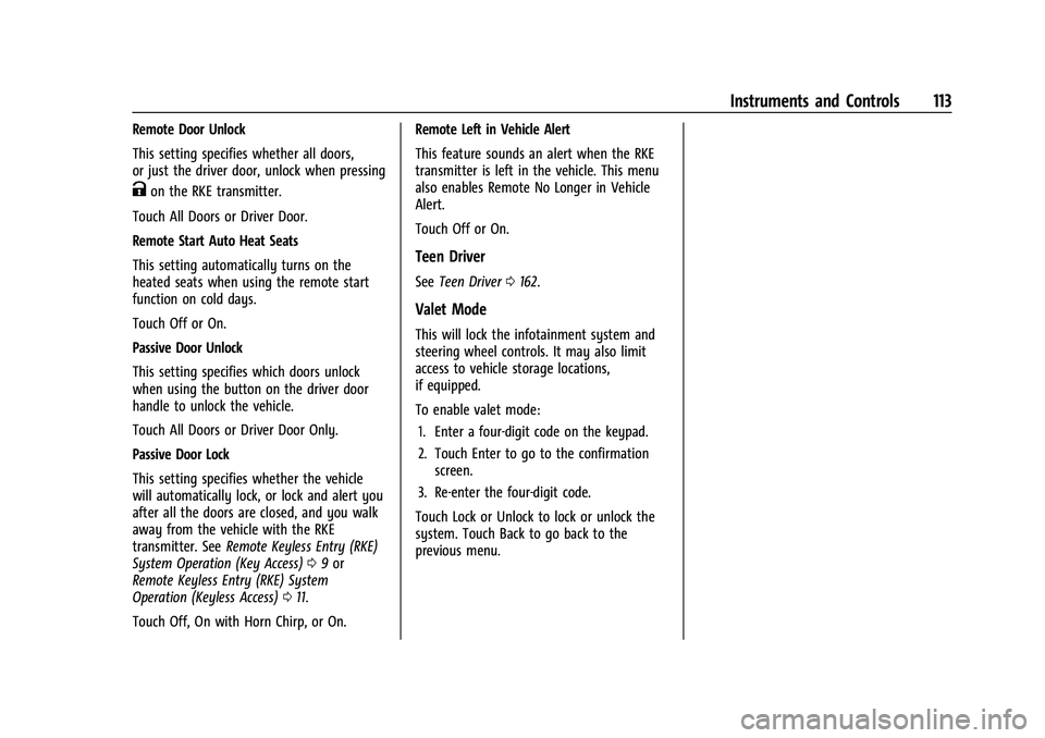 CHEVROLET TRAILBLAZER 2021  Owners Manual Chevrolet Trailblazer Owner Manual (GMNA-Localizing-U.S./Canada-
14400528) - 2021 - CRC - 11/7/19
Instruments and Controls 113
Remote Door Unlock
This setting specifies whether all doors,
or just the 