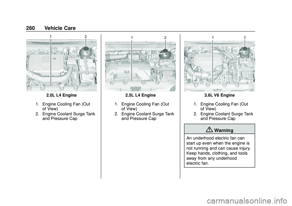 CHEVROLET BLAZER 2020  Owners Manual Chevrolet Blazer Owner Manual (GMNA-Localizing-U.S./Canada/Mexico-
13557845) - 2020 - CRC - 3/24/20
260 Vehicle Care
2.0L L4 Engine
1. Engine Cooling Fan (Outof View)
2. Engine Coolant Surge Tank and 