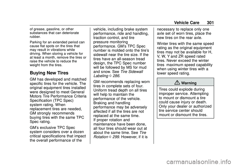 CHEVROLET BLAZER 2020  Owners Manual Chevrolet Blazer Owner Manual (GMNA-Localizing-U.S./Canada/Mexico-
13557845) - 2020 - CRC - 3/24/20
Vehicle Care 301
of grease, gasoline, or other
substances that can deteriorate
rubber.
Parking for a