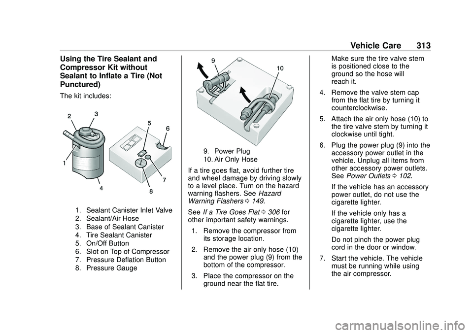 CHEVROLET BLAZER 2020  Owners Manual Chevrolet Blazer Owner Manual (GMNA-Localizing-U.S./Canada/Mexico-
13557845) - 2020 - CRC - 3/24/20
Vehicle Care 313
Using the Tire Sealant and
Compressor Kit without
Sealant to Inflate a Tire (Not
Pu