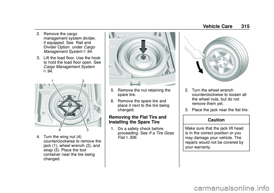 CHEVROLET BLAZER 2020  Owners Manual Chevrolet Blazer Owner Manual (GMNA-Localizing-U.S./Canada/Mexico-
13557845) - 2020 - CRC - 3/24/20
Vehicle Care 315
2. Remove the cargomanagement system divider,
if equipped. See “Rail and
Divider 