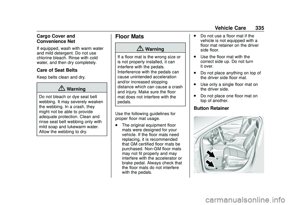 CHEVROLET BLAZER 2020  Owners Manual Chevrolet Blazer Owner Manual (GMNA-Localizing-U.S./Canada/Mexico-
13557845) - 2020 - CRC - 3/24/20
Vehicle Care 335
Cargo Cover and
Convenience Net
If equipped, wash with warm water
and mild detergen