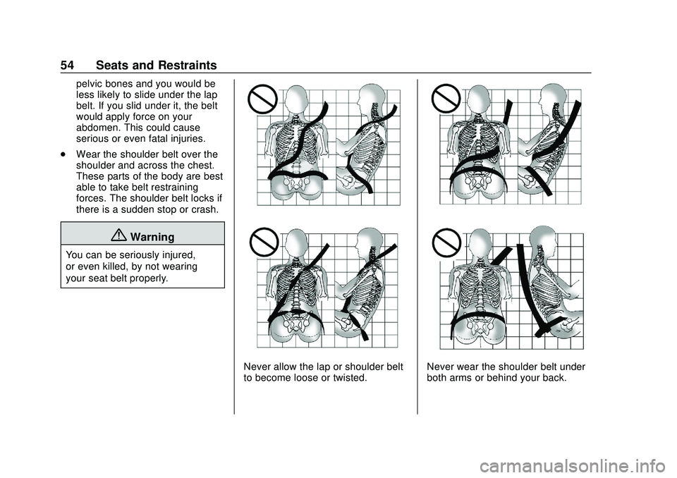 CHEVROLET BLAZER 2020  Owners Manual Chevrolet Blazer Owner Manual (GMNA-Localizing-U.S./Canada/Mexico-
13557845) - 2020 - CRC - 3/24/20
54 Seats and Restraints
pelvic bones and you would be
less likely to slide under the lap
belt. If yo