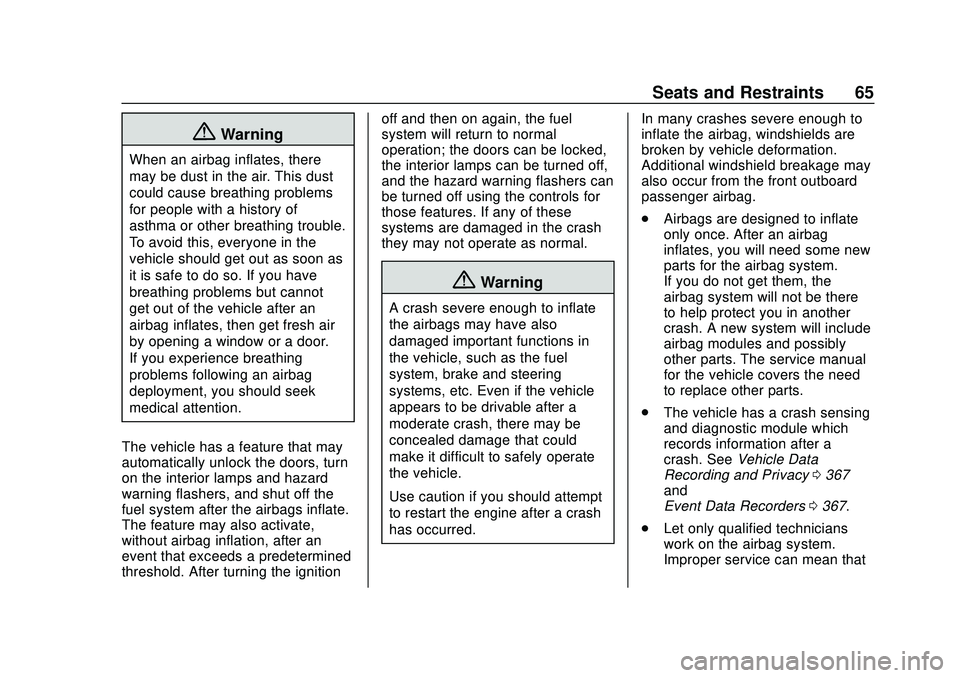 CHEVROLET BLAZER 2020 Owners Manual Chevrolet Blazer Owner Manual (GMNA-Localizing-U.S./Canada/Mexico-
13557845) - 2020 - CRC - 3/24/20
Seats and Restraints 65
{Warning
When an airbag inflates, there
may be dust in the air. This dust
co CHEVROLET BLAZER 2020 Owners Manual Chevrolet Blazer Owner Manual (GMNA-Localizing-U.S./Canada/Mexico-
13557845) - 2020 - CRC - 3/24/20
Seats and Restraints 65
{Warning
When an airbag inflates, there
may be dust in the air. This dust
co