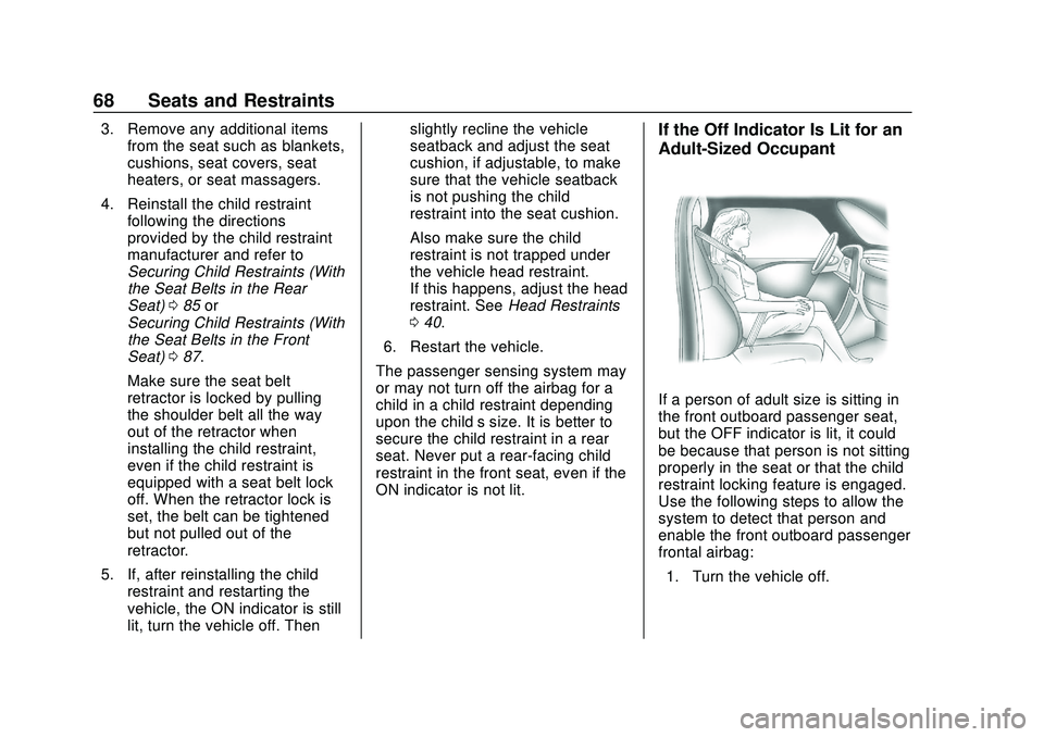 CHEVROLET BLAZER 2020 Owners Manual Chevrolet Blazer Owner Manual (GMNA-Localizing-U.S./Canada/Mexico-
13557845) - 2020 - CRC - 3/24/20
68 Seats and Restraints
3. Remove any additional itemsfrom the seat such as blankets,
cushions, seat CHEVROLET BLAZER 2020 Owners Manual Chevrolet Blazer Owner Manual (GMNA-Localizing-U.S./Canada/Mexico-
13557845) - 2020 - CRC - 3/24/20
68 Seats and Restraints
3. Remove any additional itemsfrom the seat such as blankets,
cushions, seat