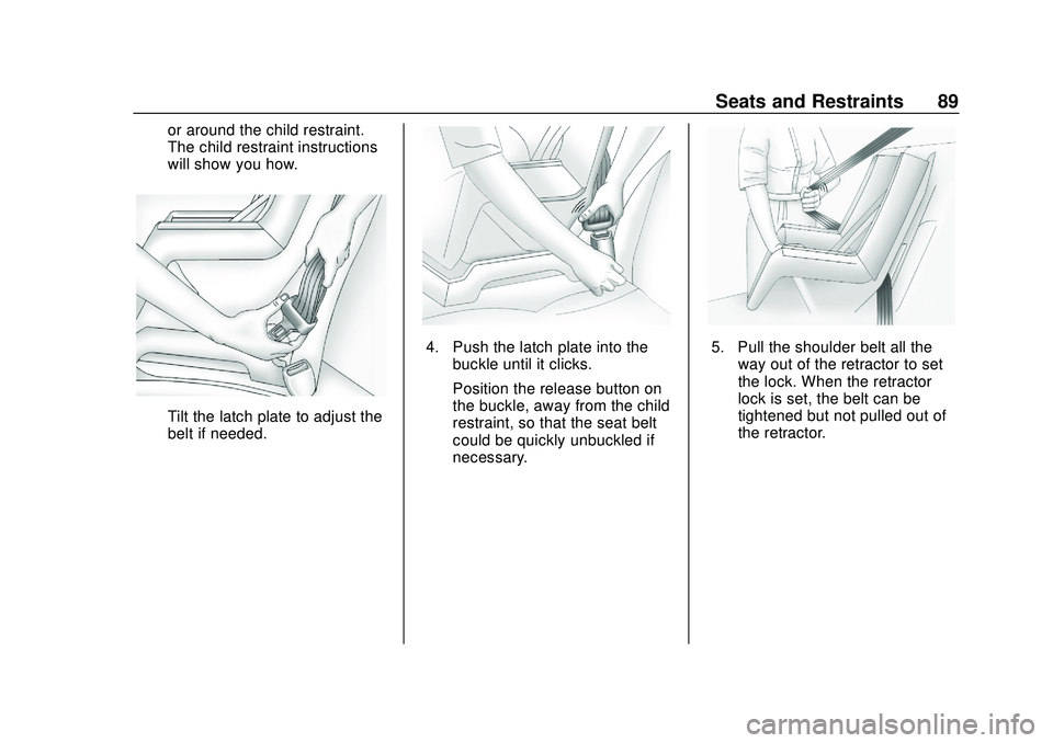 CHEVROLET BLAZER 2020  Owners Manual Chevrolet Blazer Owner Manual (GMNA-Localizing-U.S./Canada/Mexico-
13557845) - 2020 - CRC - 3/24/20
Seats and Restraints 89
or around the child restraint.
The child restraint instructions
will show yo