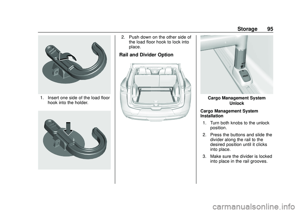 CHEVROLET BLAZER 2020  Owners Manual Chevrolet Blazer Owner Manual (GMNA-Localizing-U.S./Canada/Mexico-
13557845) - 2020 - CRC - 3/24/20
Storage 95
1. Insert one side of the load floorhook into the holder.
2. Push down on the other side 