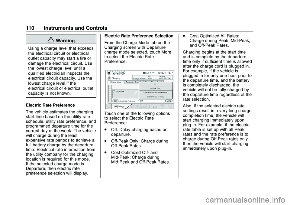 CHEVROLET BOLT EV 2020  Owners Manual Chevrolet BOLT EV Owner Manual (GMNA-Localizing-U.S./Canada/Mexico-
13556250) - 2020 - CRC - 2/11/20
110 Instruments and Controls
{Warning
Using a charge level that exceeds
the electrical circuit or e