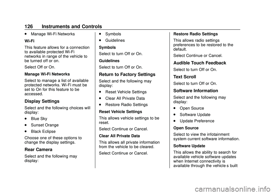 CHEVROLET BOLT EV 2020  Owners Manual Chevrolet BOLT EV Owner Manual (GMNA-Localizing-U.S./Canada/Mexico-
13556250) - 2020 - CRC - 2/11/20
126 Instruments and Controls
.Manage Wi-Fi Networks
Wi-Fi
This feature allows for a connection
to a