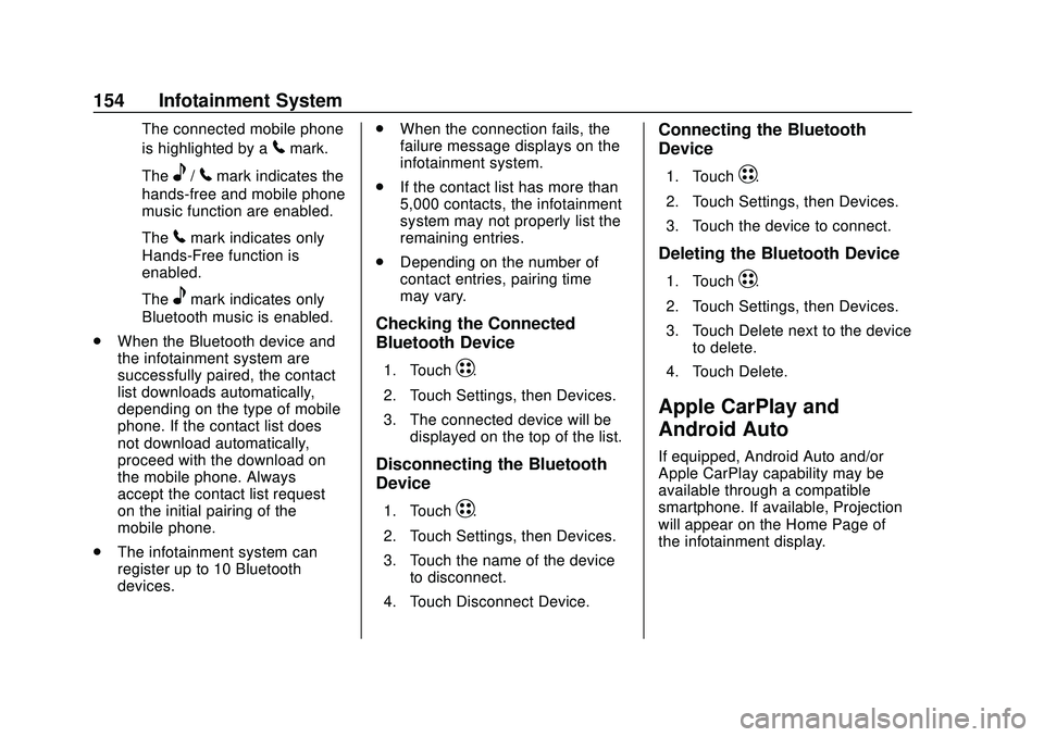 CHEVROLET BOLT EV 2020  Owners Manual Chevrolet BOLT EV Owner Manual (GMNA-Localizing-U.S./Canada/Mexico-
13556250) - 2020 - CRC - 2/11/20
154 Infotainment System
‐The connected mobile phone
is highlighted by a
5mark.
‐ The
e/5mark in