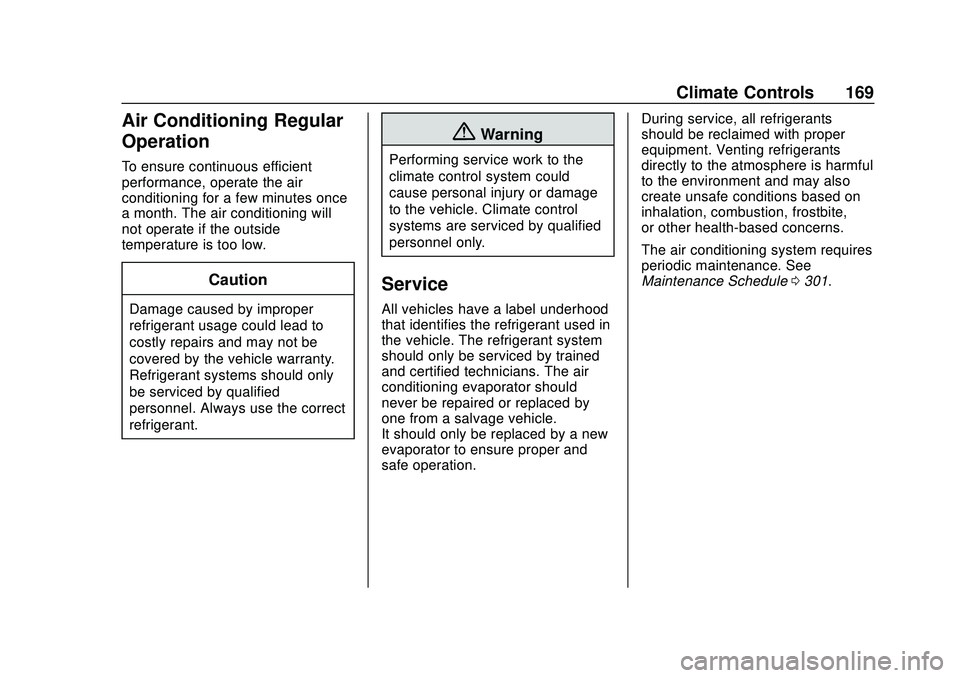 CHEVROLET BOLT EV 2020  Owners Manual Chevrolet BOLT EV Owner Manual (GMNA-Localizing-U.S./Canada/Mexico-
13556250) - 2020 - CRC - 2/11/20
Climate Controls 169
Air Conditioning Regular
Operation
To ensure continuous efficient
performance,