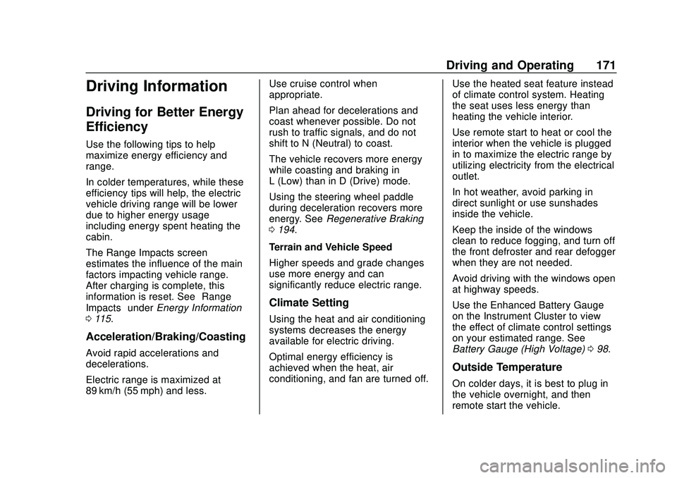 CHEVROLET BOLT EV 2020  Owners Manual Chevrolet BOLT EV Owner Manual (GMNA-Localizing-U.S./Canada/Mexico-
13556250) - 2020 - CRC - 2/11/20
Driving and Operating 171
Driving Information
Driving for Better Energy
Efficiency
Use the followin