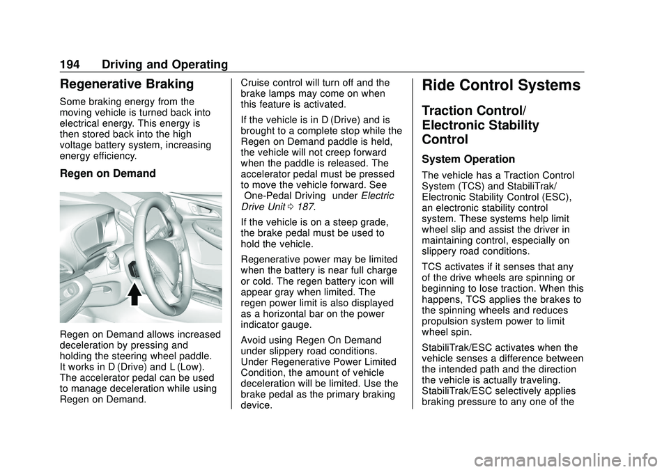 CHEVROLET BOLT EV 2020  Owners Manual Chevrolet BOLT EV Owner Manual (GMNA-Localizing-U.S./Canada/Mexico-
13556250) - 2020 - CRC - 2/11/20
194 Driving and Operating
Regenerative Braking
Some braking energy from the
moving vehicle is turne