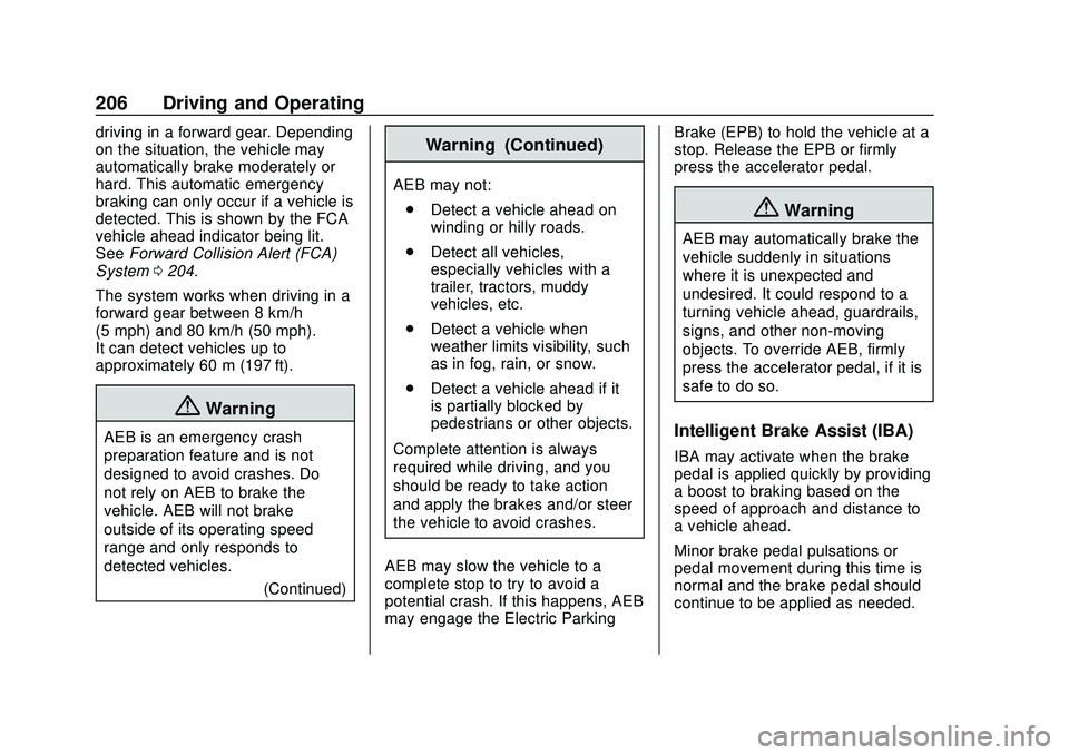 CHEVROLET BOLT EV 2020  Owners Manual Chevrolet BOLT EV Owner Manual (GMNA-Localizing-U.S./Canada/Mexico-
13556250) - 2020 - CRC - 2/11/20
206 Driving and Operating
driving in a forward gear. Depending
on the situation, the vehicle may
au