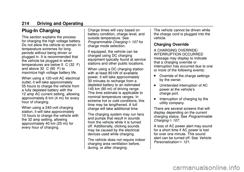 CHEVROLET BOLT EV 2020  Owners Manual Chevrolet BOLT EV Owner Manual (GMNA-Localizing-U.S./Canada/Mexico-
13556250) - 2020 - CRC - 2/11/20
214 Driving and Operating
Plug-In Charging
This section explains the process
for charging the high 