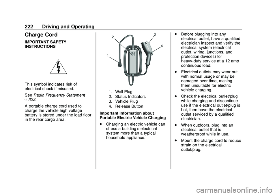 CHEVROLET BOLT EV 2020  Owners Manual Chevrolet BOLT EV Owner Manual (GMNA-Localizing-U.S./Canada/Mexico-
13556250) - 2020 - CRC - 2/11/20
222 Driving and Operating
Charge Cord
IMPORTANT SAFETY
INSTRUCTIONS
This symbol indicates risk of
e
