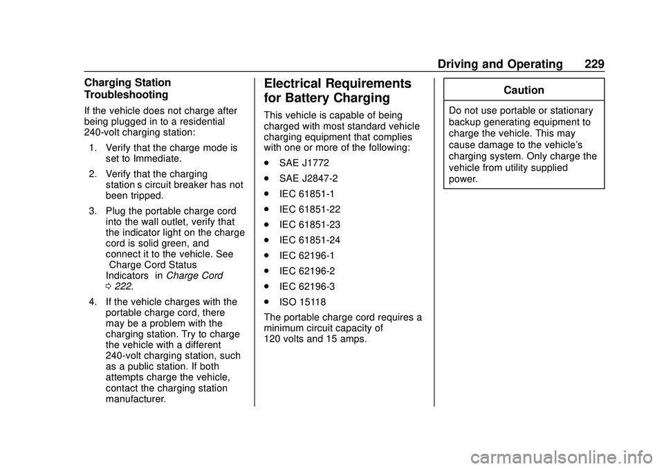 CHEVROLET BOLT EV 2020  Owners Manual Chevrolet BOLT EV Owner Manual (GMNA-Localizing-U.S./Canada/Mexico-
13556250) - 2020 - CRC - 2/11/20
Driving and Operating 229
Charging Station
Troubleshooting
If the vehicle does not charge after
bei