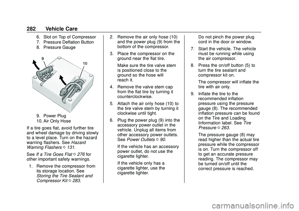 CHEVROLET BOLT EV 2020  Owners Manual Chevrolet BOLT EV Owner Manual (GMNA-Localizing-U.S./Canada/Mexico-
13556250) - 2020 - CRC - 2/11/20
282 Vehicle Care
6. Slot on Top of Compressor
7. Pressure Deflation Button
8. Pressure Gauge
9. Pow