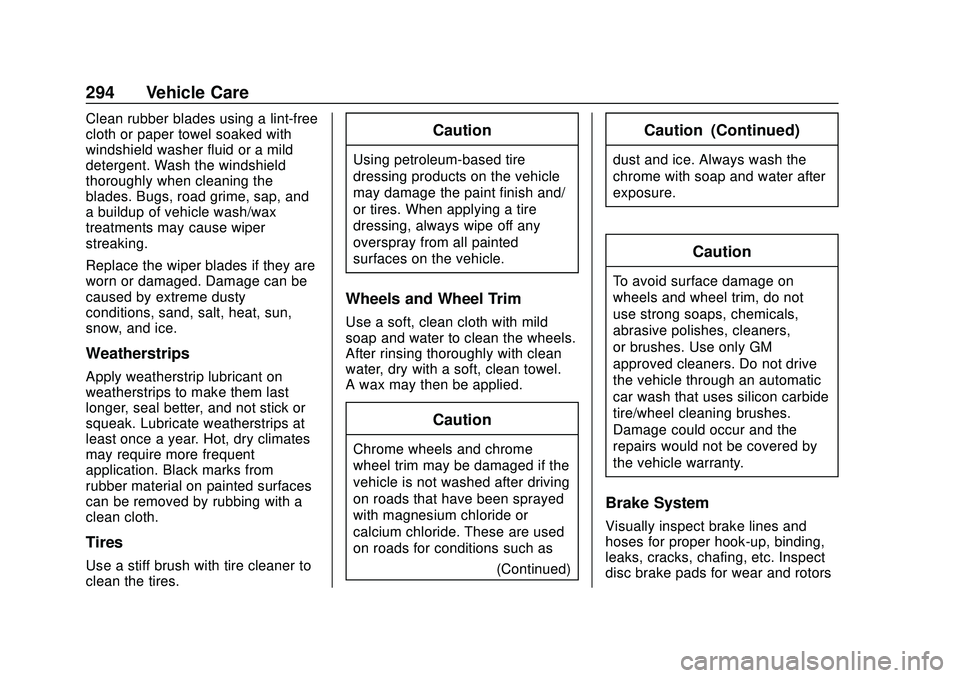CHEVROLET BOLT EV 2020  Owners Manual Chevrolet BOLT EV Owner Manual (GMNA-Localizing-U.S./Canada/Mexico-
13556250) - 2020 - CRC - 2/11/20
294 Vehicle Care
Clean rubber blades using a lint-free
cloth or paper towel soaked with
windshield 