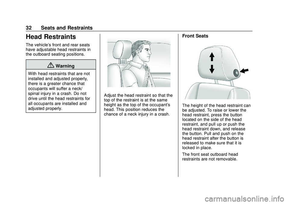 CHEVROLET BOLT EV 2020  Owners Manual Chevrolet BOLT EV Owner Manual (GMNA-Localizing-U.S./Canada/Mexico-
13556250) - 2020 - CRC - 2/11/20
32 Seats and Restraints
Head Restraints
The vehicle's front and rear seats
have adjustable head