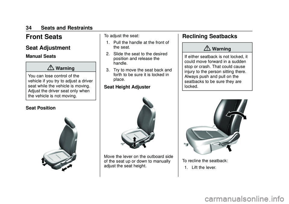 CHEVROLET BOLT EV 2020  Owners Manual Chevrolet BOLT EV Owner Manual (GMNA-Localizing-U.S./Canada/Mexico-
13556250) - 2020 - CRC - 2/11/20
34 Seats and Restraints
Front Seats
Seat Adjustment
Manual Seats
{Warning
You can lose control of t