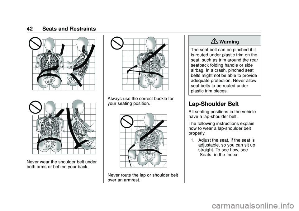 CHEVROLET BOLT EV 2020  Owners Manual Chevrolet BOLT EV Owner Manual (GMNA-Localizing-U.S./Canada/Mexico-
13556250) - 2020 - CRC - 2/11/20
42 Seats and Restraints
Never wear the shoulder belt under
both arms or behind your back.
Always us