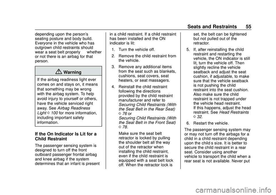 CHEVROLET BOLT EV 2020  Owners Manual Chevrolet BOLT EV Owner Manual (GMNA-Localizing-U.S./Canada/Mexico-
13556250) - 2020 - CRC - 2/11/20
Seats and Restraints 55
depending upon the person's
seating posture and body build.
Everyone in