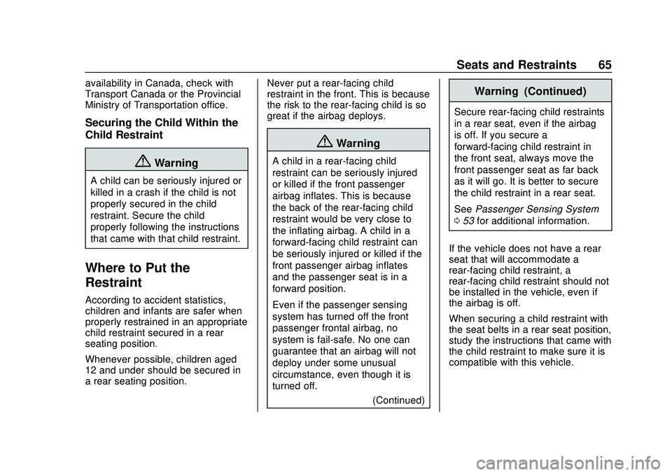 CHEVROLET BOLT EV 2020  Owners Manual Chevrolet BOLT EV Owner Manual (GMNA-Localizing-U.S./Canada/Mexico-
13556250) - 2020 - CRC - 2/11/20
Seats and Restraints 65
availability in Canada, check with
Transport Canada or the Provincial
Minis