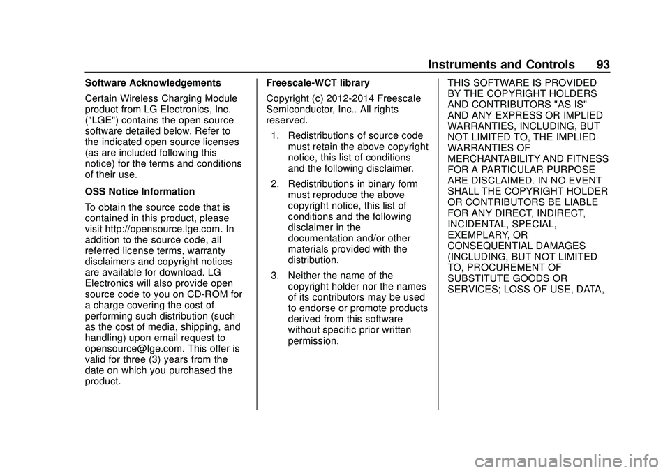 CHEVROLET BOLT EV 2020  Owners Manual Chevrolet BOLT EV Owner Manual (GMNA-Localizing-U.S./Canada/Mexico-
13556250) - 2020 - CRC - 2/11/20
Instruments and Controls 93
Software Acknowledgements
Certain Wireless Charging Module
product from