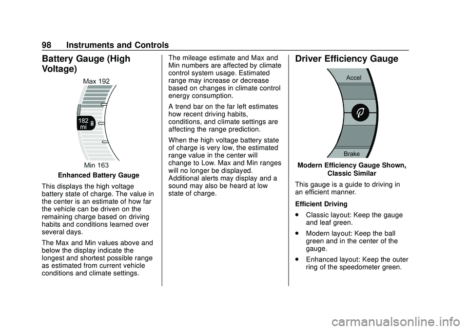 CHEVROLET BOLT EV 2020  Owners Manual Chevrolet BOLT EV Owner Manual (GMNA-Localizing-U.S./Canada/Mexico-
13556250) - 2020 - CRC - 2/11/20
98 Instruments and Controls
Battery Gauge (High
Voltage)
Enhanced Battery Gauge
This displays the h