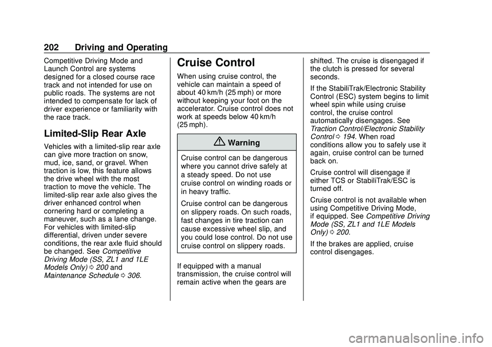 CHEVROLET CAMARO 2020 Get To Know Guide Chevrolet Camaro Owner Manual (GMNA-Localizing-U.S./Canada/Mexico-
13556304) - 2020 - CRC - 9/3/19
202 Driving and Operating
Competitive Driving Mode and
Launch Control are systems
designed for a clos CHEVROLET CAMARO 2020 Get To Know Guide Chevrolet Camaro Owner Manual (GMNA-Localizing-U.S./Canada/Mexico-
13556304) - 2020 - CRC - 9/3/19
202 Driving and Operating
Competitive Driving Mode and
Launch Control are systems
designed for a clos
