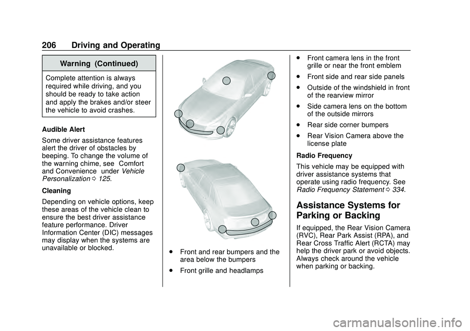 CHEVROLET CAMARO 2020 Get To Know Guide Chevrolet Camaro Owner Manual (GMNA-Localizing-U.S./Canada/Mexico-
13556304) - 2020 - CRC - 9/3/19
206 Driving and Operating
Warning (Continued)
Complete attention is always
required while driving, an CHEVROLET CAMARO 2020 Get To Know Guide Chevrolet Camaro Owner Manual (GMNA-Localizing-U.S./Canada/Mexico-
13556304) - 2020 - CRC - 9/3/19
206 Driving and Operating
Warning (Continued)
Complete attention is always
required while driving, an