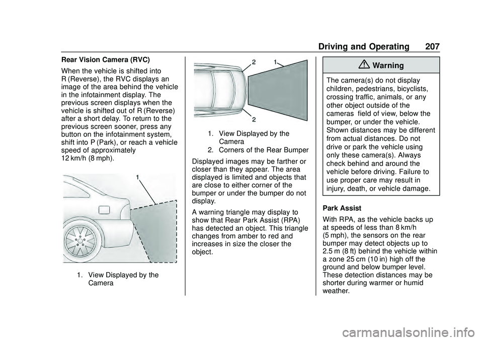 CHEVROLET CAMARO 2020  Get To Know Guide Chevrolet Camaro Owner Manual (GMNA-Localizing-U.S./Canada/Mexico-
13556304) - 2020 - CRC - 9/3/19
Driving and Operating 207
Rear Vision Camera (RVC)
When the vehicle is shifted into
R (Reverse), the 