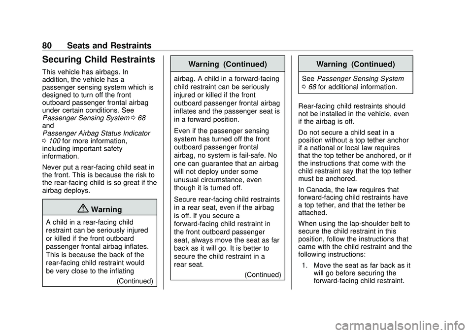 CHEVROLET CORVETTE 2020  Owners Manual Chevrolet Corvette Owner Manual (GMNA-Localizing-U.S./Canada/Mexico-
12470550) - 2020 - CRC - 4/23/20
80 Seats and Restraints
Securing Child Restraints
This vehicle has airbags. In
addition, the vehic