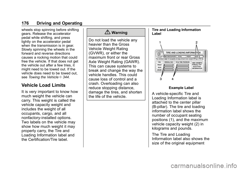 CHEVROLET EQUINOX 2020  Owners Manual Chevrolet Equinox Owner Manual (GMNA-Localizing-U.S./Canada/Mexico-
13555863) - 2020 - CRC - 8/2/19
176 Driving and Operating
wheels stop spinning before shifting
gears. Release the accelerator
pedal 