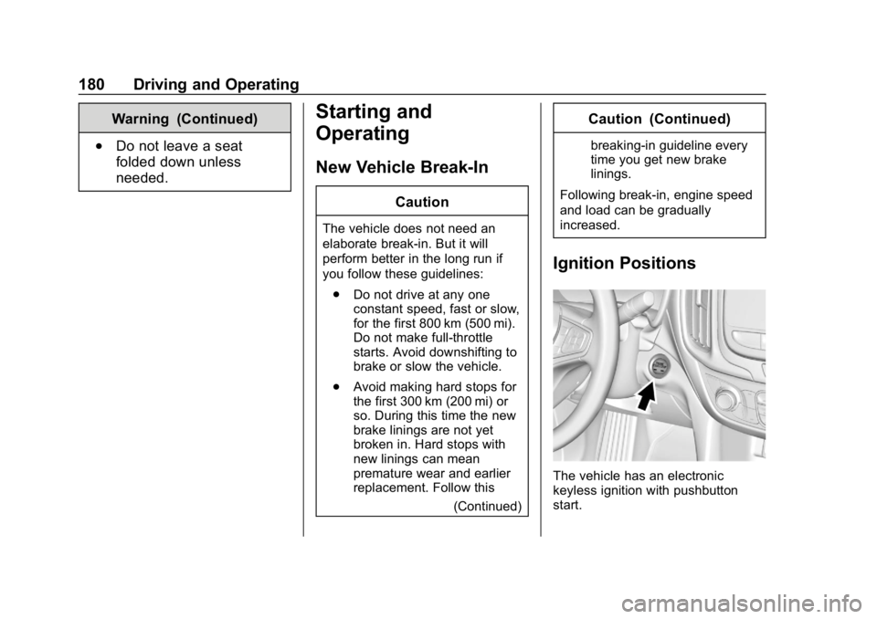 CHEVROLET EQUINOX 2020  Owners Manual Chevrolet Equinox Owner Manual (GMNA-Localizing-U.S./Canada/Mexico-
13555863) - 2020 - CRC - 8/2/19
180 Driving and Operating
Warning (Continued)
.Do not leave a seat
folded down unless
needed.
Starti