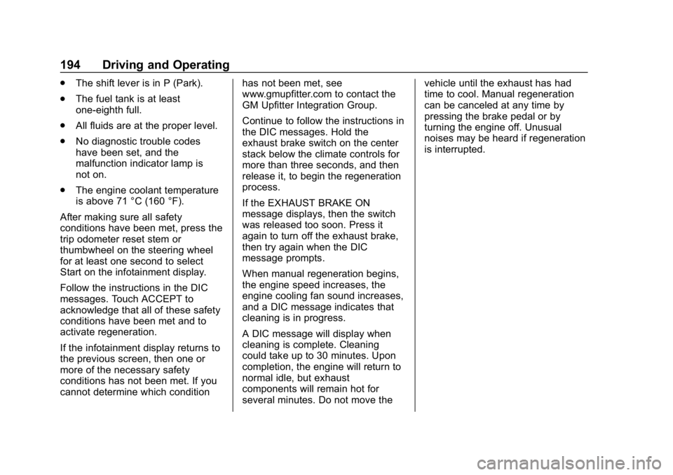 CHEVROLET EQUINOX 2020  Owners Manual Chevrolet Equinox Owner Manual (GMNA-Localizing-U.S./Canada/Mexico-
13555863) - 2020 - CRC - 8/2/19
194 Driving and Operating
.The shift lever is in P (Park).
. The fuel tank is at least
one-eighth fu