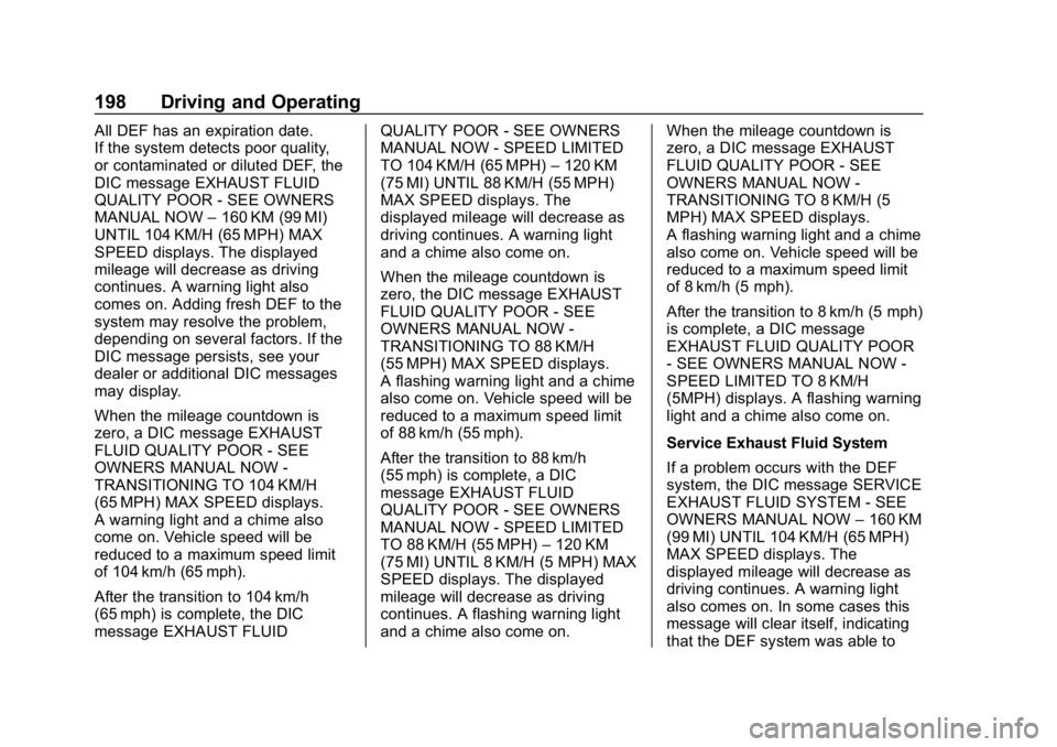 CHEVROLET EQUINOX 2020  Owners Manual Chevrolet Equinox Owner Manual (GMNA-Localizing-U.S./Canada/Mexico-
13555863) - 2020 - CRC - 8/2/19
198 Driving and Operating
All DEF has an expiration date.
If the system detects poor quality,
or con