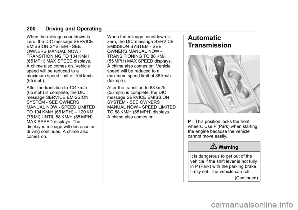 CHEVROLET EQUINOX 2020  Owners Manual Chevrolet Equinox Owner Manual (GMNA-Localizing-U.S./Canada/Mexico-
13555863) - 2020 - CRC - 8/2/19
200 Driving and Operating
When the mileage countdown is
zero, the DIC message SERVICE
EMISSION SYSTE
