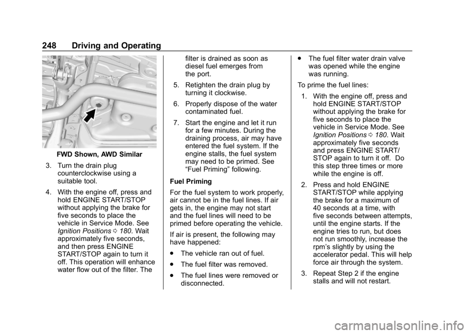 CHEVROLET EQUINOX 2020  Owners Manual Chevrolet Equinox Owner Manual (GMNA-Localizing-U.S./Canada/Mexico-
13555863) - 2020 - CRC - 8/2/19
248 Driving and Operating
FWD Shown, AWD Similar
3. Turn the drain plug counterclockwise using a
sui