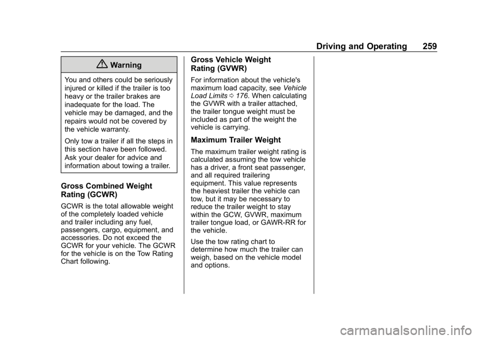 CHEVROLET EQUINOX 2020  Owners Manual Chevrolet Equinox Owner Manual (GMNA-Localizing-U.S./Canada/Mexico-
13555863) - 2020 - CRC - 8/2/19
Driving and Operating 259
{Warning
You and others could be seriously
injured or killed if the traile