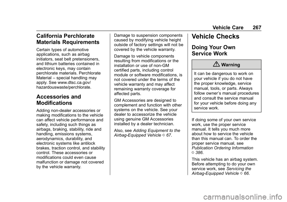 CHEVROLET EQUINOX 2020  Owners Manual Chevrolet Equinox Owner Manual (GMNA-Localizing-U.S./Canada/Mexico-
13555863) - 2020 - CRC - 8/2/19
Vehicle Care 267
California Perchlorate
Materials Requirements
Certain types of automotive
applicati