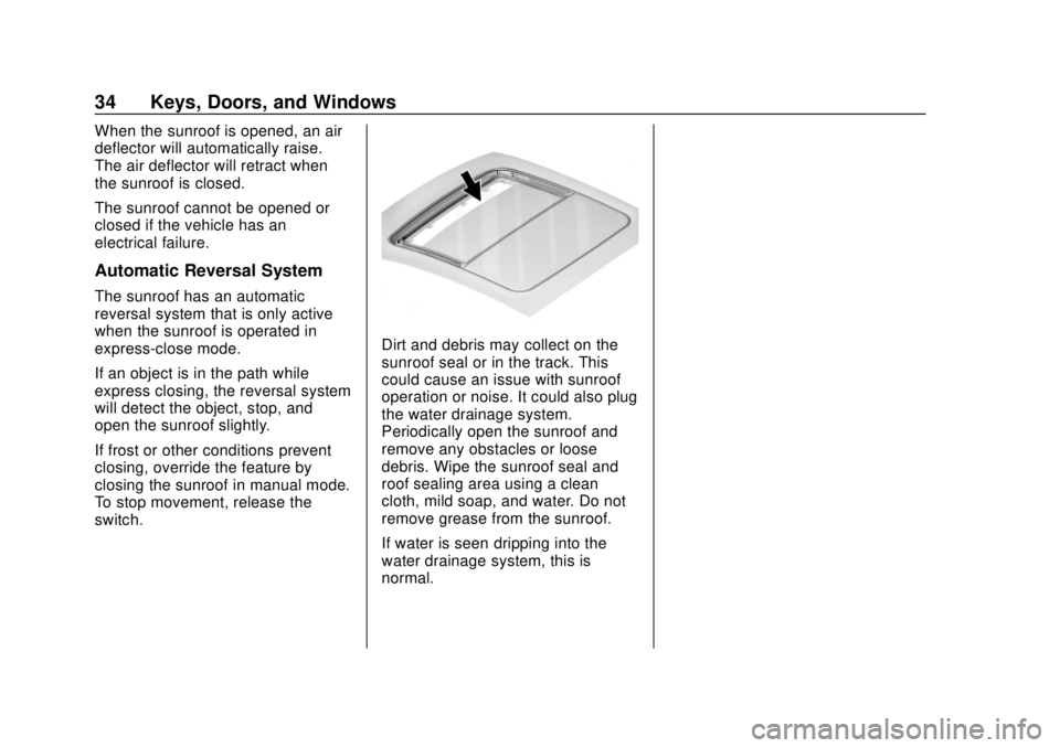 CHEVROLET EQUINOX 2020  Owners Manual Chevrolet Equinox Owner Manual (GMNA-Localizing-U.S./Canada/Mexico-
13555863) - 2020 - CRC - 8/2/19
34 Keys, Doors, and Windows
When the sunroof is opened, an air
deflector will automatically raise.
T
