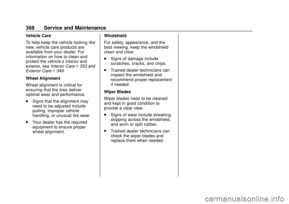 CHEVROLET EQUINOX 2020  Owners Manual Chevrolet Equinox Owner Manual (GMNA-Localizing-U.S./Canada/Mexico-
13555863) - 2020 - CRC - 8/2/19
368 Service and Maintenance
Vehicle Care
To help keep the vehicle looking like
new, vehicle care pro