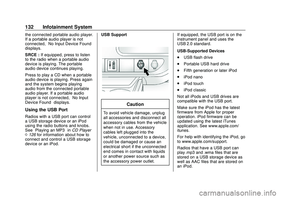 CHEVROLET EXPRESS 2020  Get To Know Guide Chevrolet Express Owner Manual (GMNA-Localizing-U.S./Canada/Mexico-
13882570) - 2020 - CRC - 11/1/19
132 Infotainment System
the connected portable audio player.
If a portable audio player is not
conn