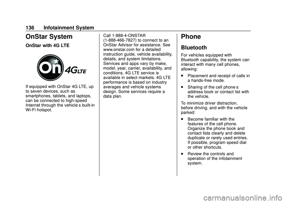 CHEVROLET EXPRESS 2020  Get To Know Guide Chevrolet Express Owner Manual (GMNA-Localizing-U.S./Canada/Mexico-
13882570) - 2020 - CRC - 11/1/19
136 Infotainment System
OnStar System
OnStar with 4G LTE
If equipped with OnStar 4G LTE, up
to seve