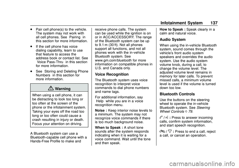 CHEVROLET EXPRESS 2020  Get To Know Guide Chevrolet Express Owner Manual (GMNA-Localizing-U.S./Canada/Mexico-
13882570) - 2020 - CRC - 11/1/19
Infotainment System 137
.Pair cell phone(s) to the vehicle.
The system may not work with
all cell p
