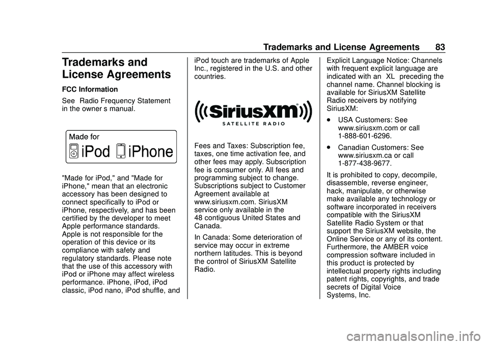 CHEVROLET EXPRESS 2020  Infotainment System Manual Express/Savana Infotainment System (GMNA Authoring U.S./Canada)
(GMNA-Localizing-U.S./Canada-13583185) - 2020 - CRC - 6/10/19
Trademarks and License Agreements 83
Trademarks and
License Agreements
FCC