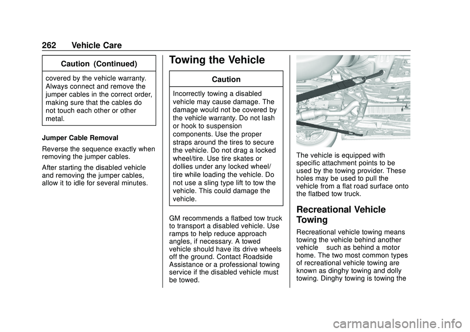 CHEVROLET IMPALA 2020 Owners Manual Chevrolet Impala Owner Manual (GMNA-Localizing-U.S./Canada-13688912) -
2020 - CRC - 6/5/19
262 Vehicle Care
Caution (Continued)
covered by the vehicle warranty.
Always connect and remove the
jumper ca CHEVROLET IMPALA 2020 Owners Manual Chevrolet Impala Owner Manual (GMNA-Localizing-U.S./Canada-13688912) -
2020 - CRC - 6/5/19
262 Vehicle Care
Caution (Continued)
covered by the vehicle warranty.
Always connect and remove the
jumper ca